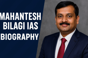 Mahantesh Bilagi IAS Biography