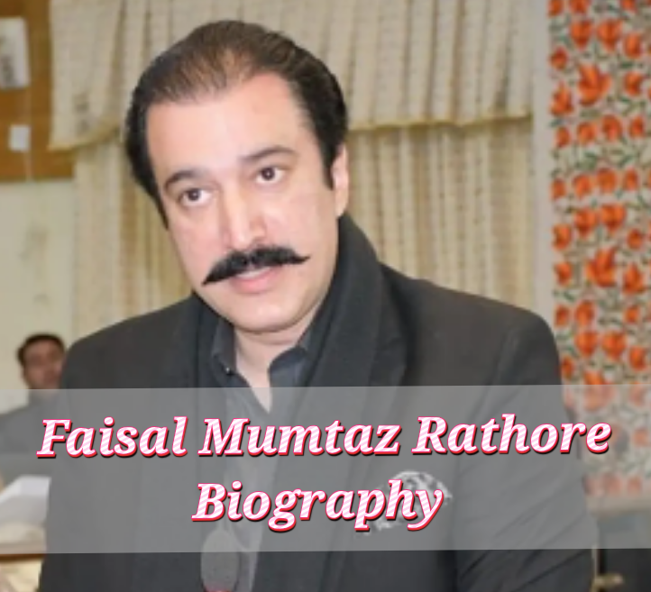 Faisal Mumtaz Rathore Biography