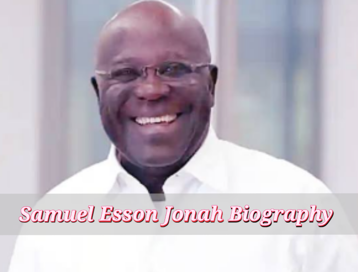 Samuel Esson Jonah Biography